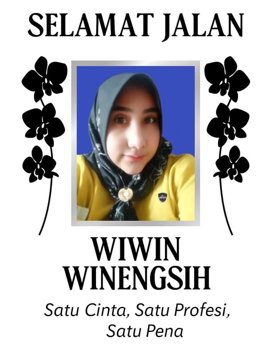 Selamat Jalan Sahabatku Tercinta, Wiwin Winengsih: Satu Cinta, Satu Profesi, Satu Pena